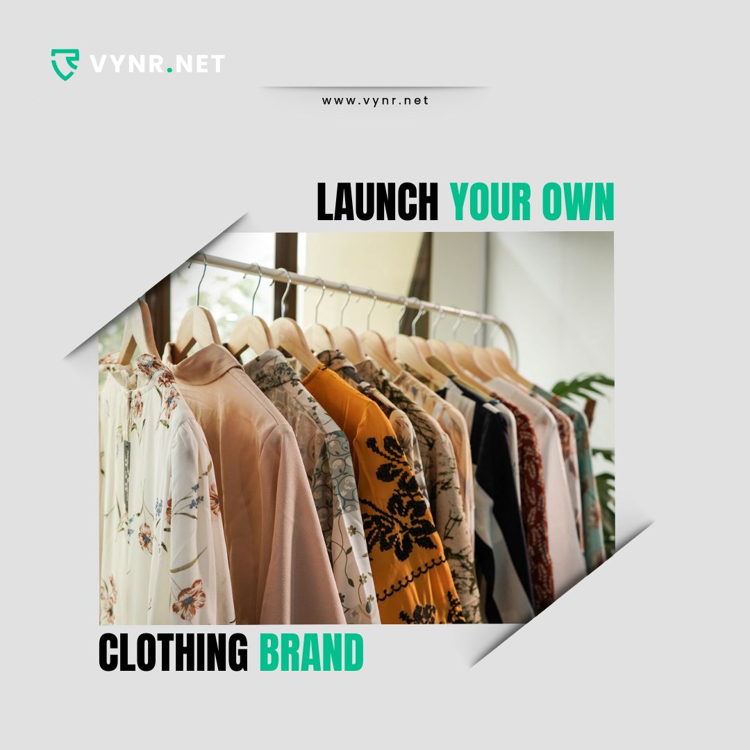Launch Your Clothing Brand with Vynr.net — Strategy, Execution, and Growth